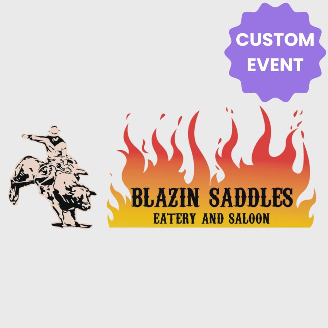 Blazin Saddles Custom Event